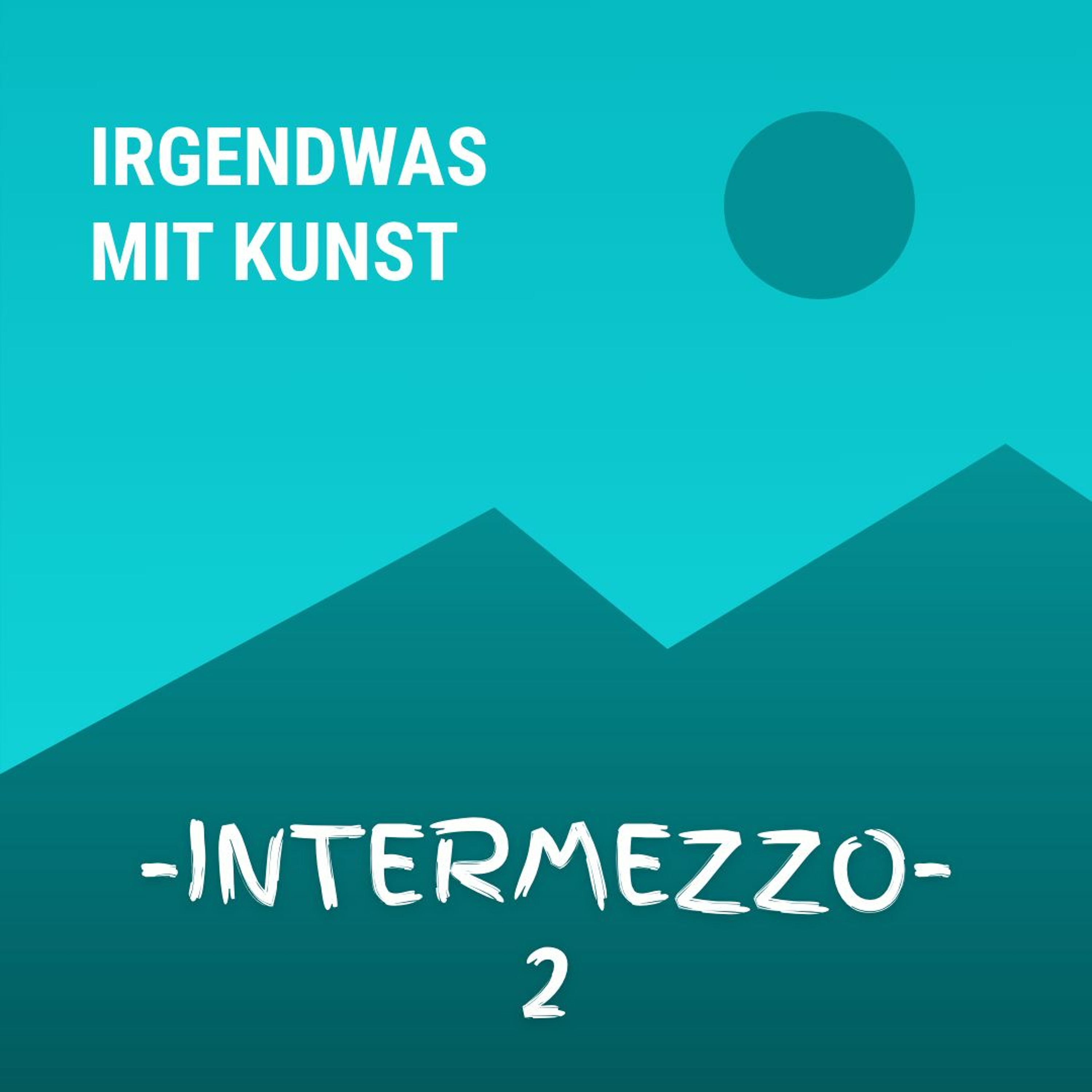 Intermezzo 02 - mit einer Prise Kunst
